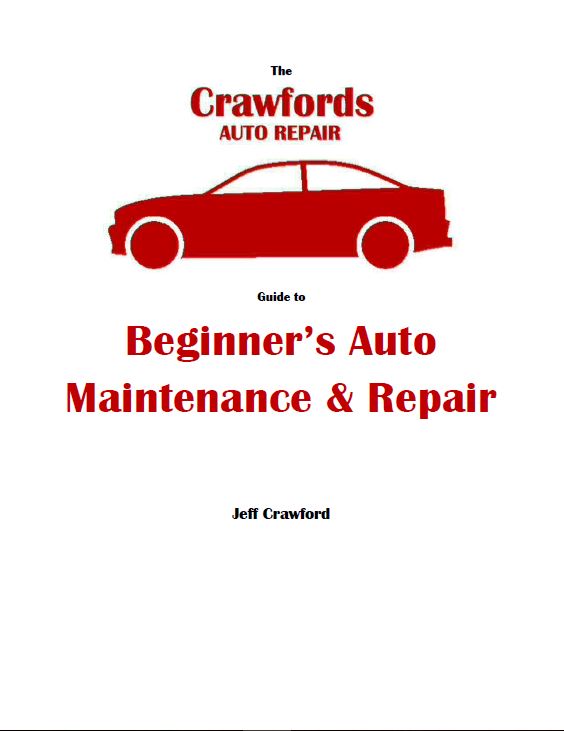 The Crawfords Auto Repair Guide to Beginners Auto Maintenance & Repair