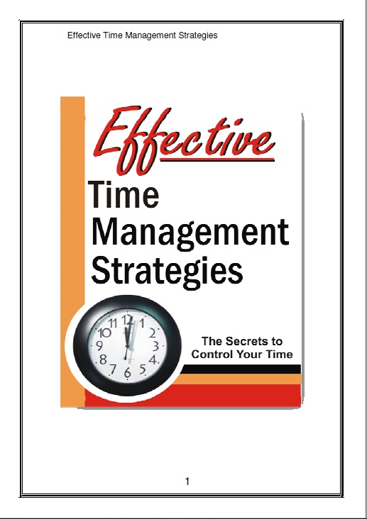 Effective Time Management Strategies : The Secrets to Control your Time