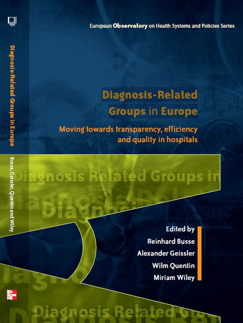 Diagnosis-Related Groups in Europe Moving towards transparency, efficiency and quality in hospitals