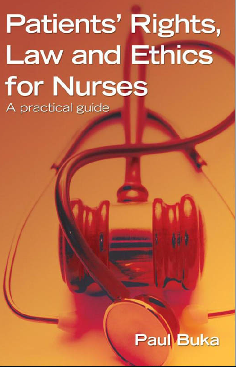 Patients’ Rights, Law and Ethics for Nurses